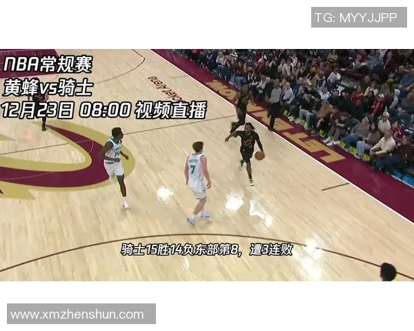 NBA黄蜂对骑士精彩对决视频直播全程回顾与分析